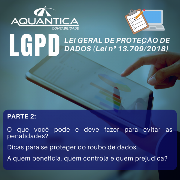 LEI nº 13.709/2018 - LGPD - LEI GERAL DE PROTEÇÃO DE DADOS - Em detalhes - Parte 2